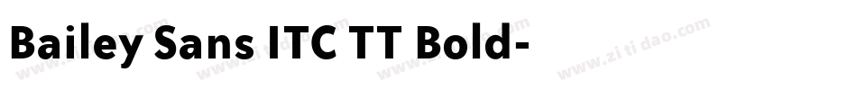 Bailey Sans ITC TT Bold字体转换